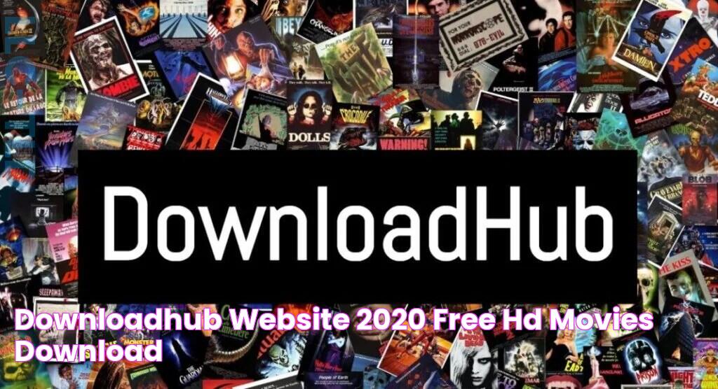 Downloadhub Website 2020 Free HD Movies Download