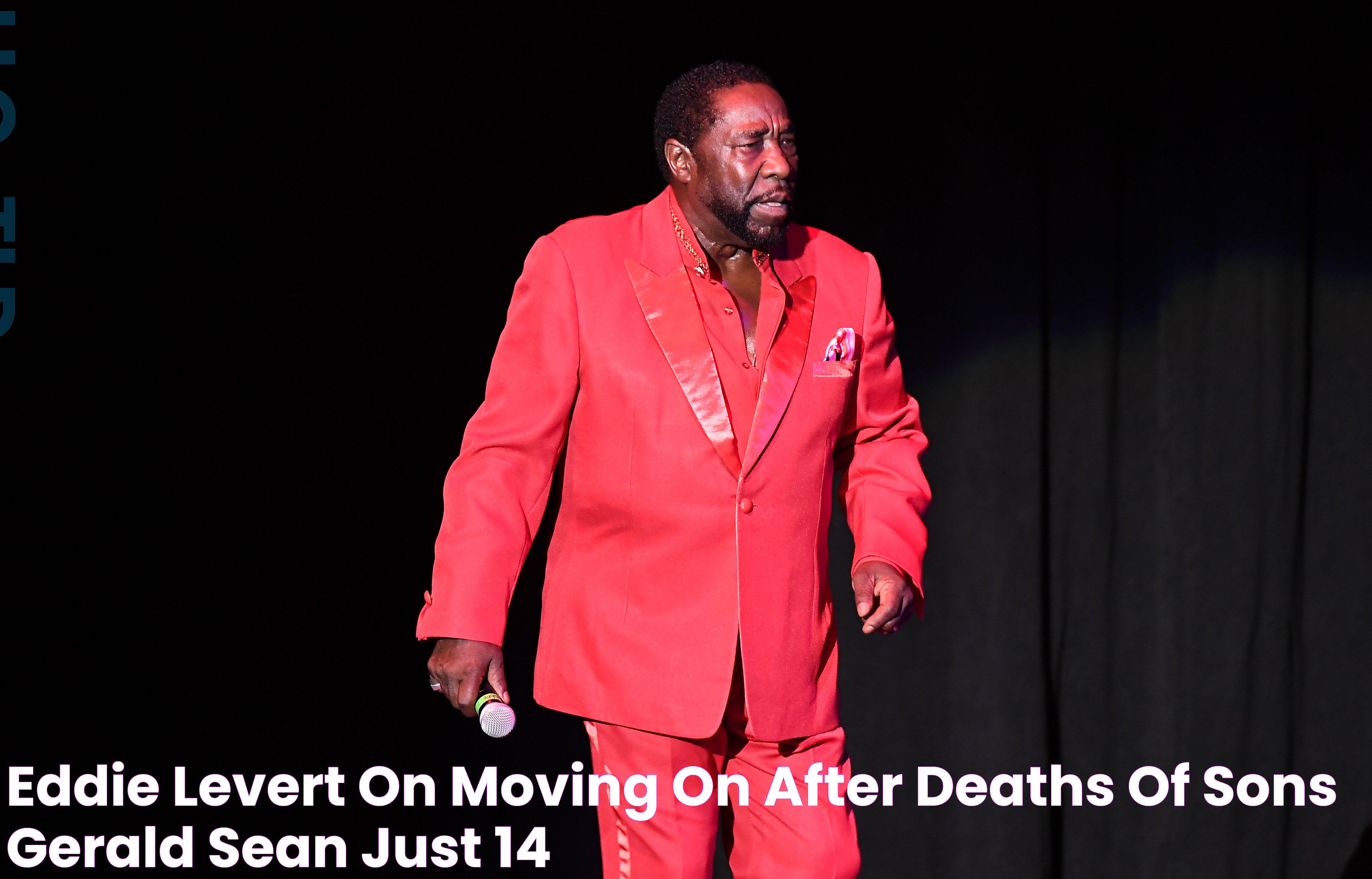 Eddie Levert on Moving on After Deaths of Sons Gerald & Sean Just 14