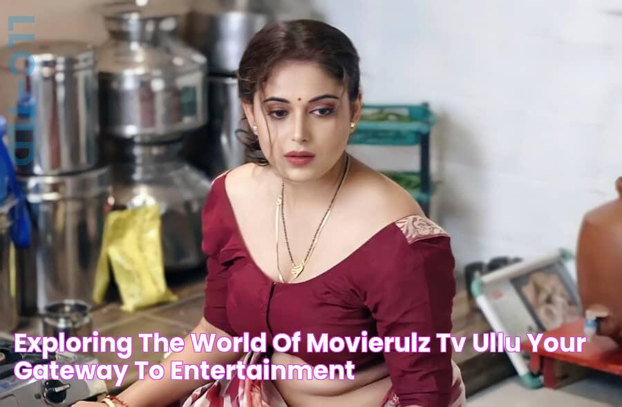 Exploring The World Of Movierulz TV Ullu Your Gateway To Entertainment