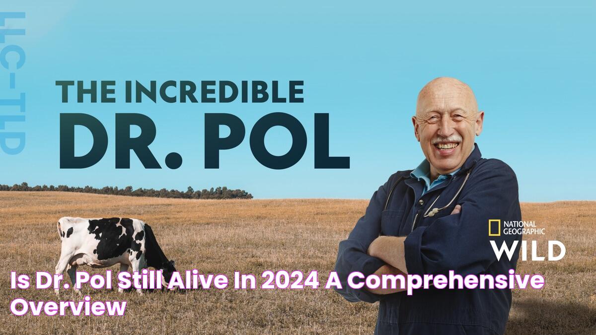 Is Dr. Pol Still Alive In 2024? A Comprehensive Overview