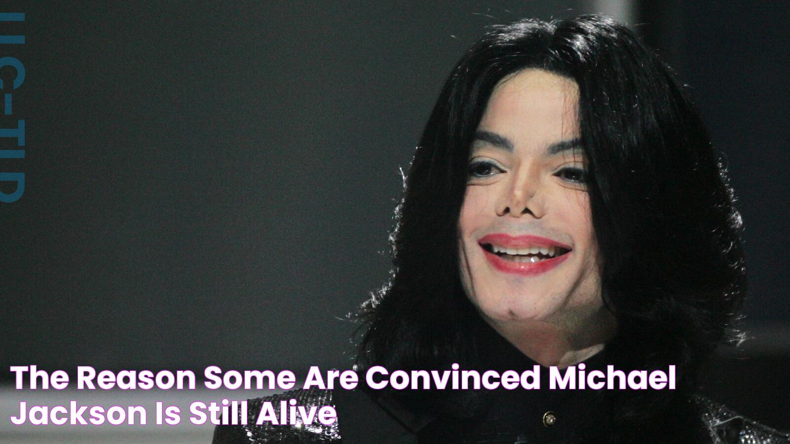 Is Michael Jackson Really Still Alive? The Uncovering Truth