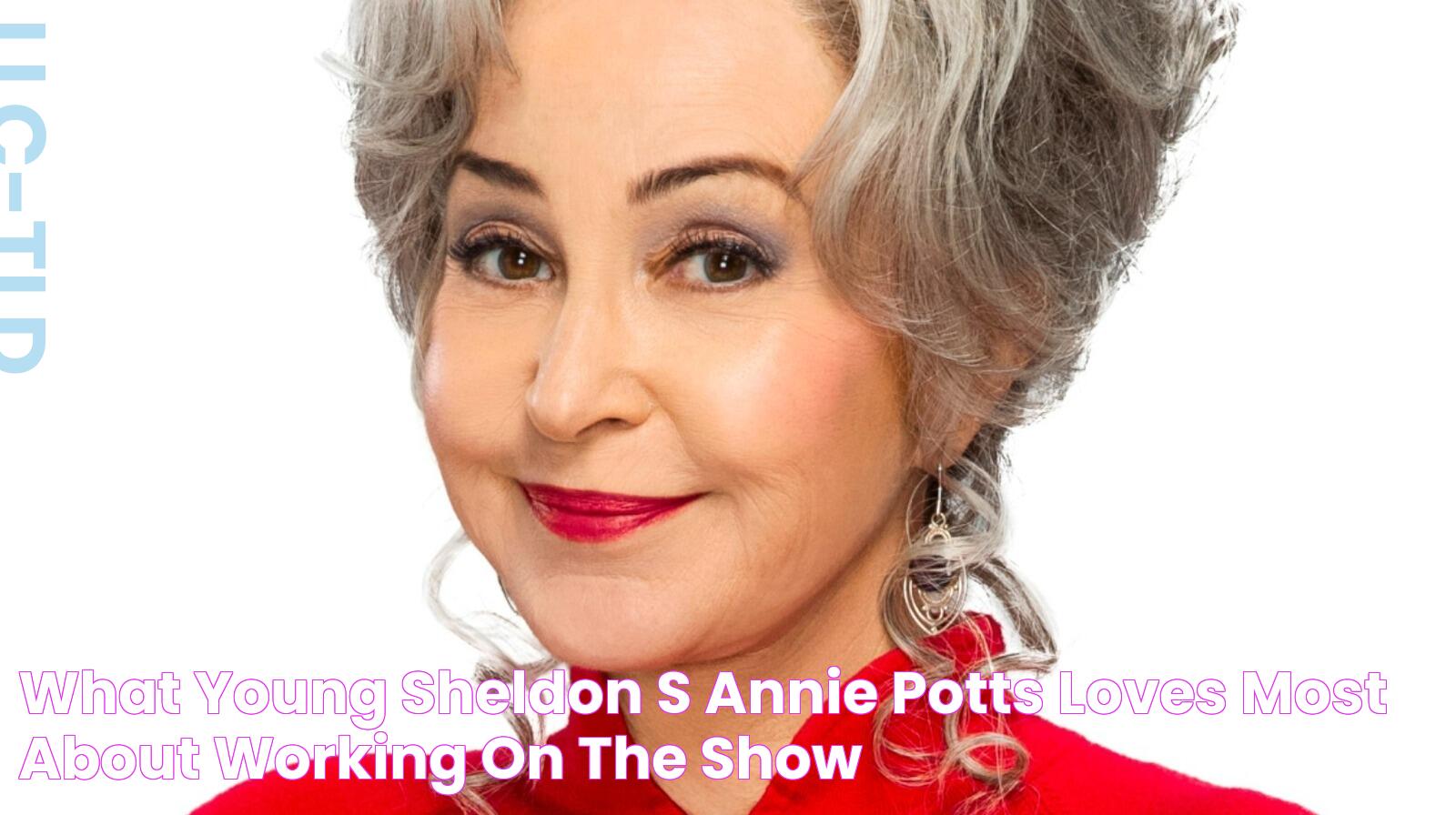 Annie Potts' Salary For 'Young Sheldon': An Inside Look