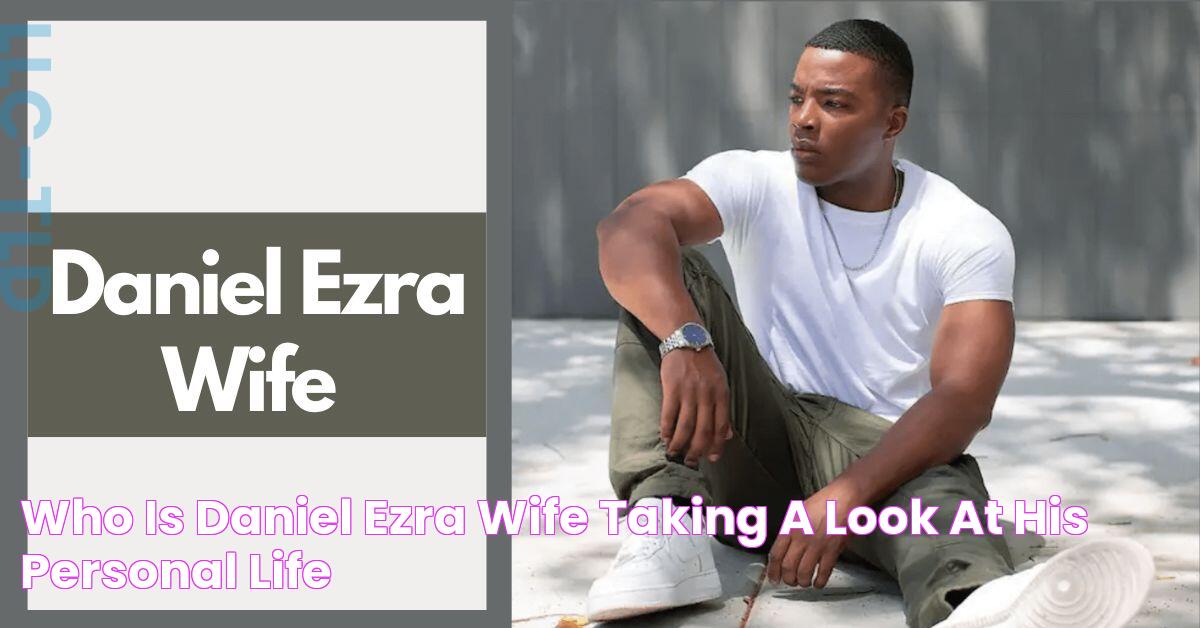 Who Is Daniel Ezra Wife? Taking A Look At His Personal Life!