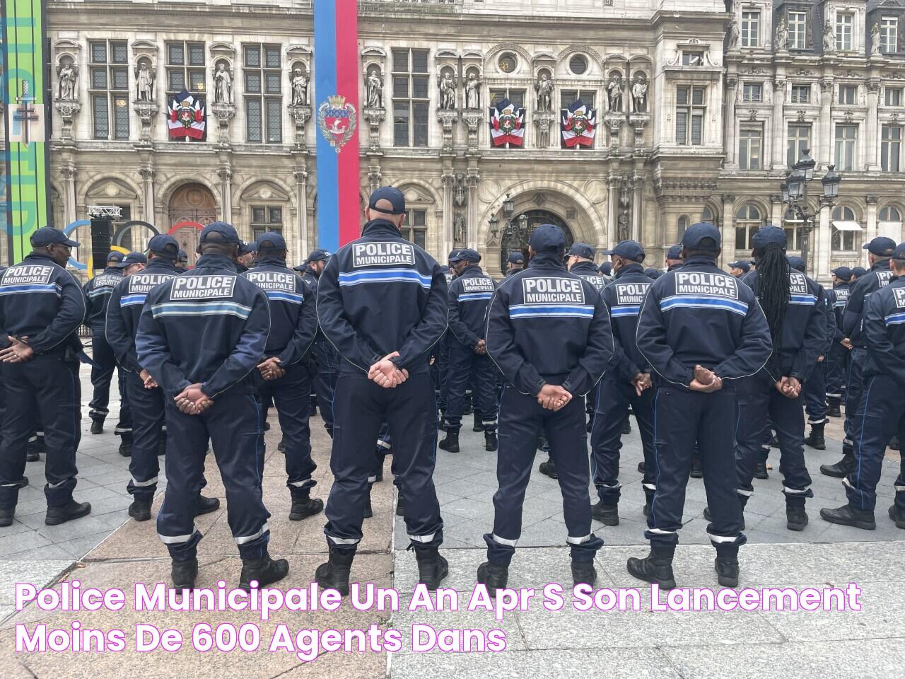 Police municipale un an après son lancement, moins de 600 agents dans