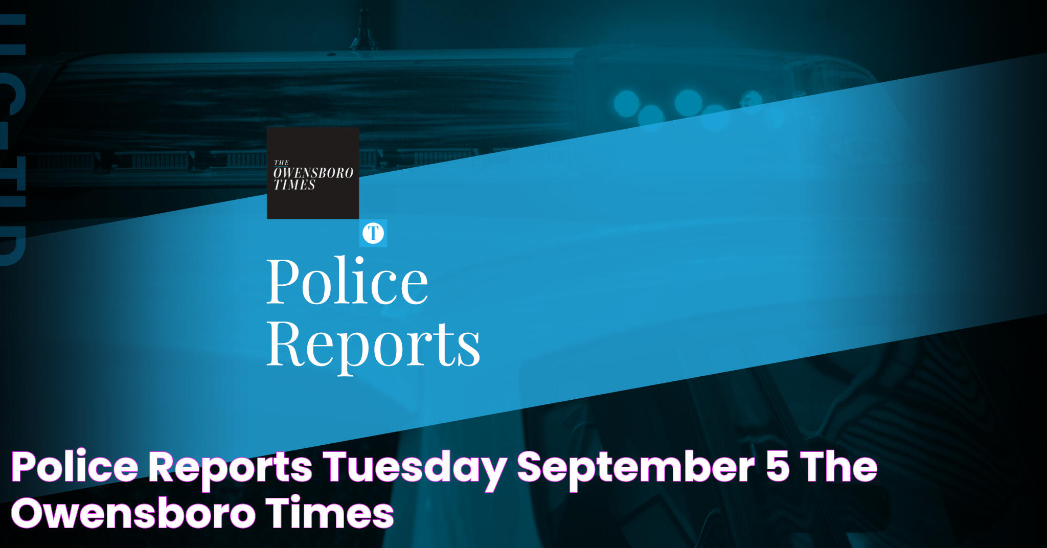 Police Reports Tuesday, September 5 The Owensboro Times