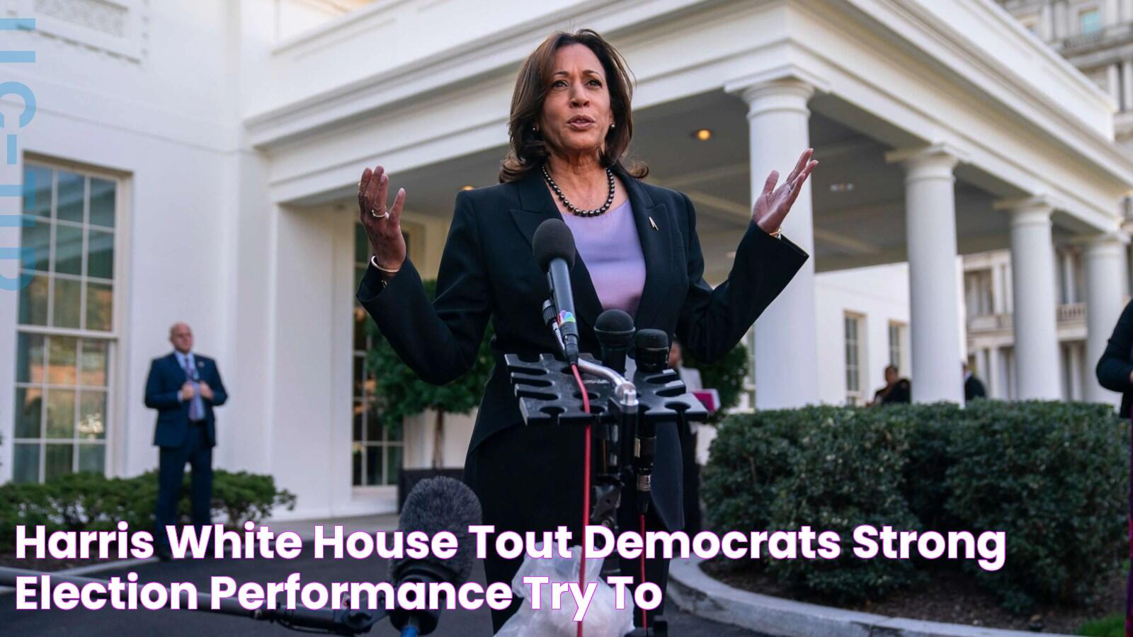 Harris, White House tout Democrats' strong election performance, try to