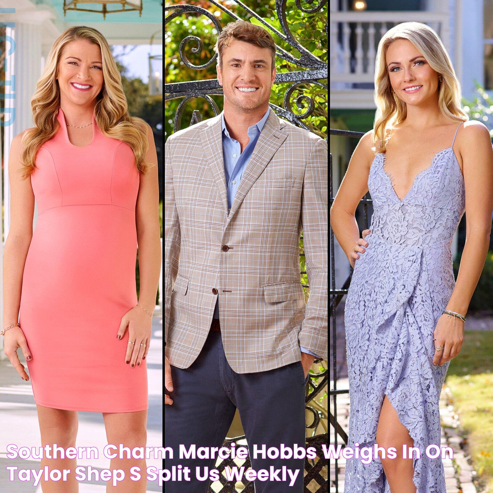 Southern Charm Marcie Hobbs Weighs in on Taylor, Shep’s Split Us Weekly