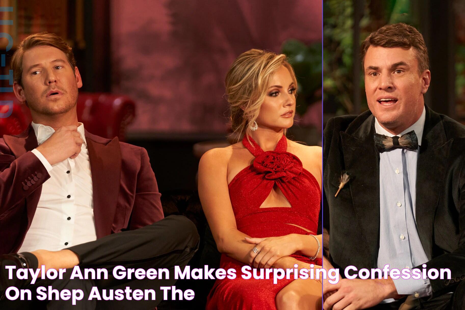 Taylor Ann Green Makes Surprising Confession on Shep, Austen The