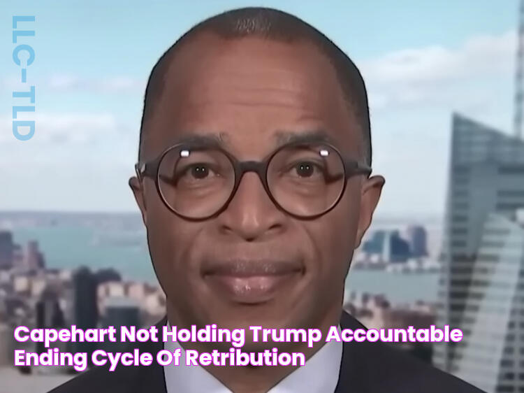 Capehart Not Holding Trump Accountable, Ending "Cycle Of Retribution