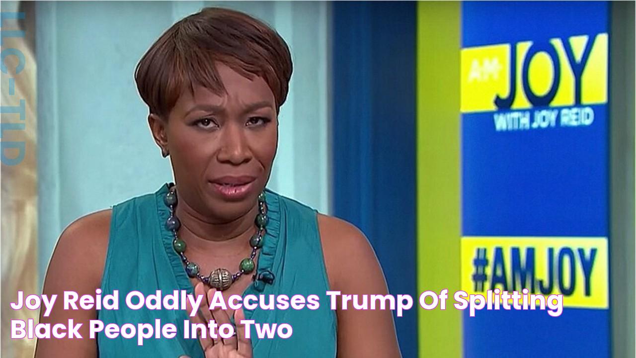 Joy Reid oddly accuses Trump of splitting black people into two