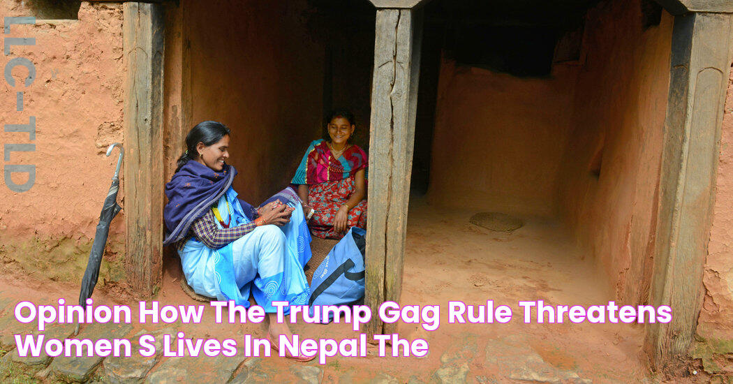 Opinion How the Trump Gag Rule Threatens Women’s Lives in Nepal The