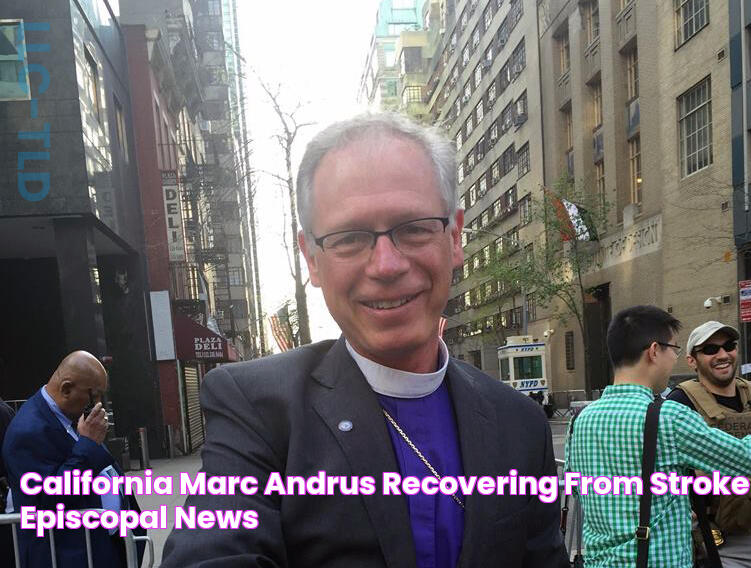 California Marc Andrus recovering from stroke Episcopal News