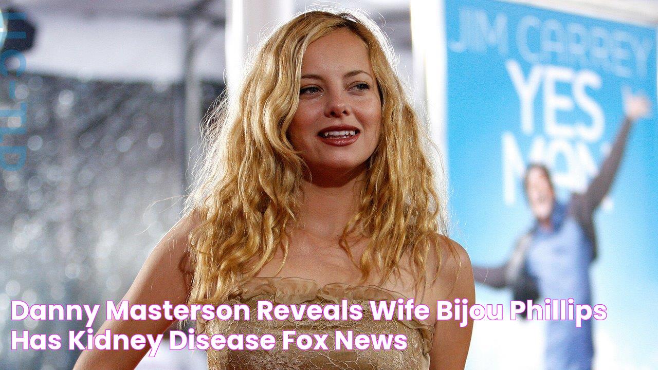 Danny Masterson reveals wife Bijou Phillips has kidney disease Fox News