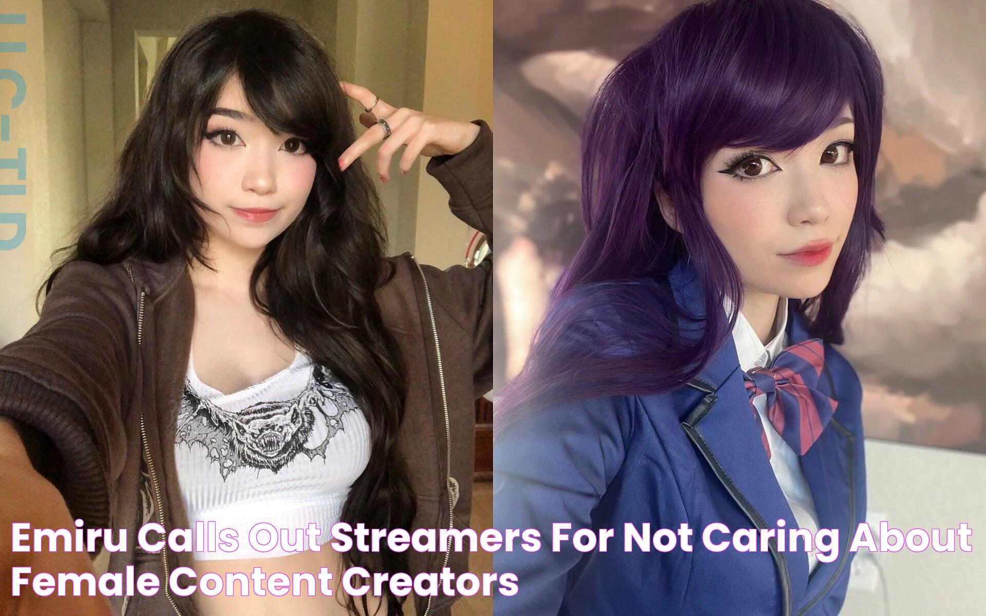 Emiru calls out streamers for not caring about female content creators