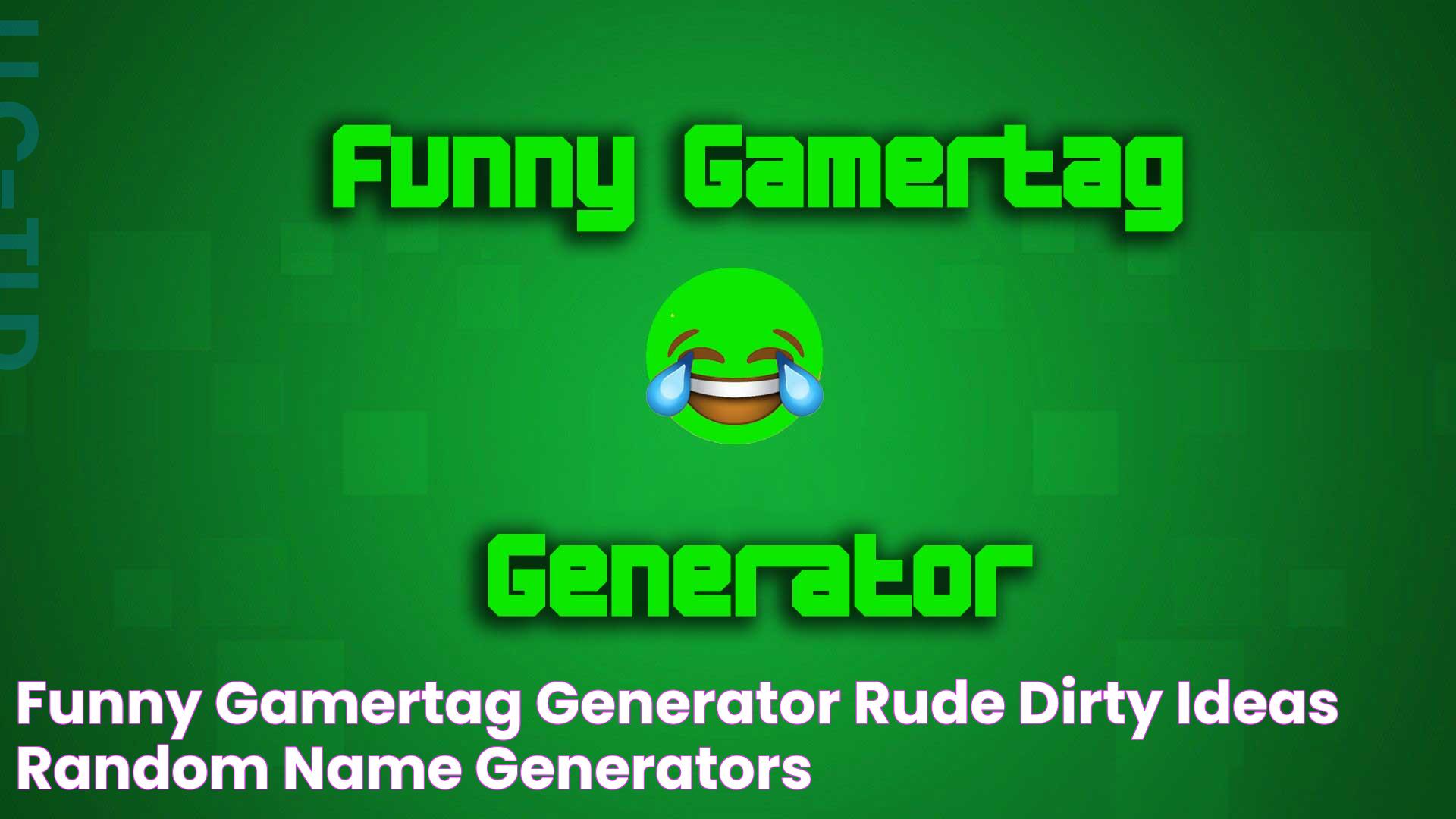 The Ultimate Funny Gamertag Generator: Create Hilarious And Unforgettable Online Identities