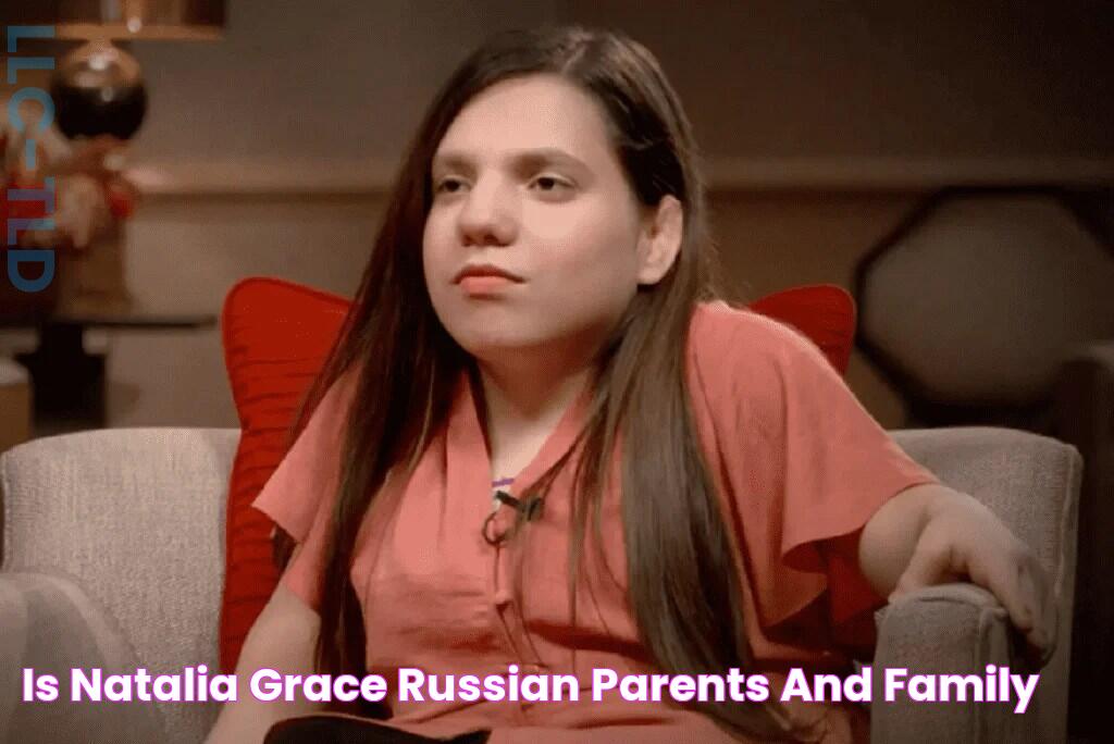 Is Natalia Grace Russian? Parents And Family