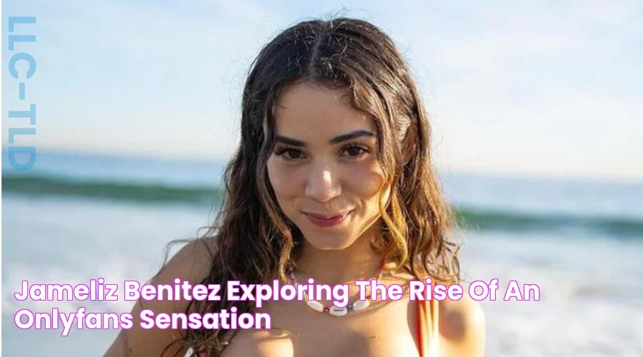 Jameliz Benitez Exploring The Rise Of An OnlyFans Sensation