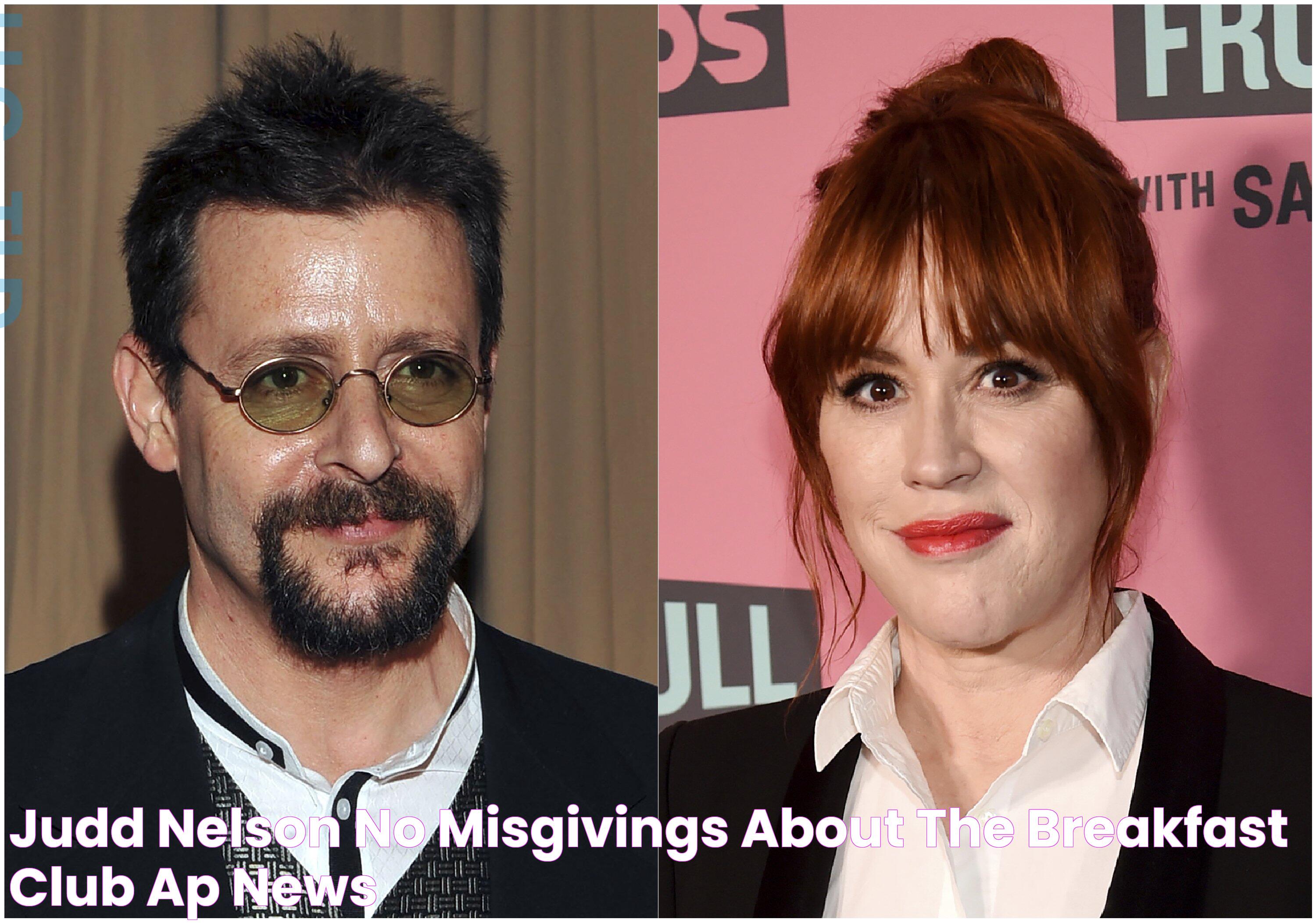 Judd Nelson No misgivings about 'The Breakfast Club' AP News