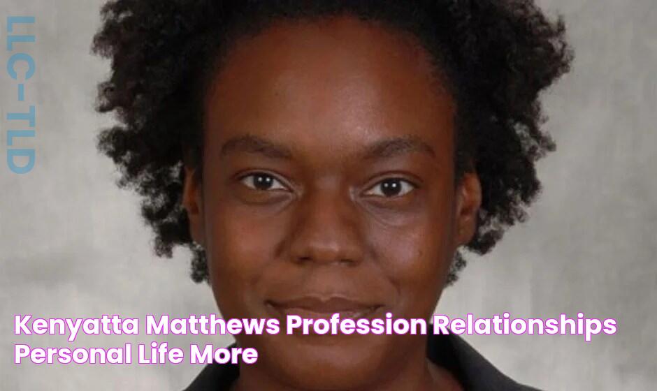 Kenyatta Matthews Profession, Relationships, Personal Life, & More