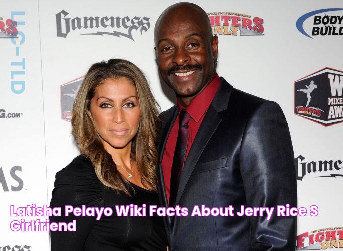 Latisha Pelayo Wiki Facts About Jerry Rice's Girlfriend