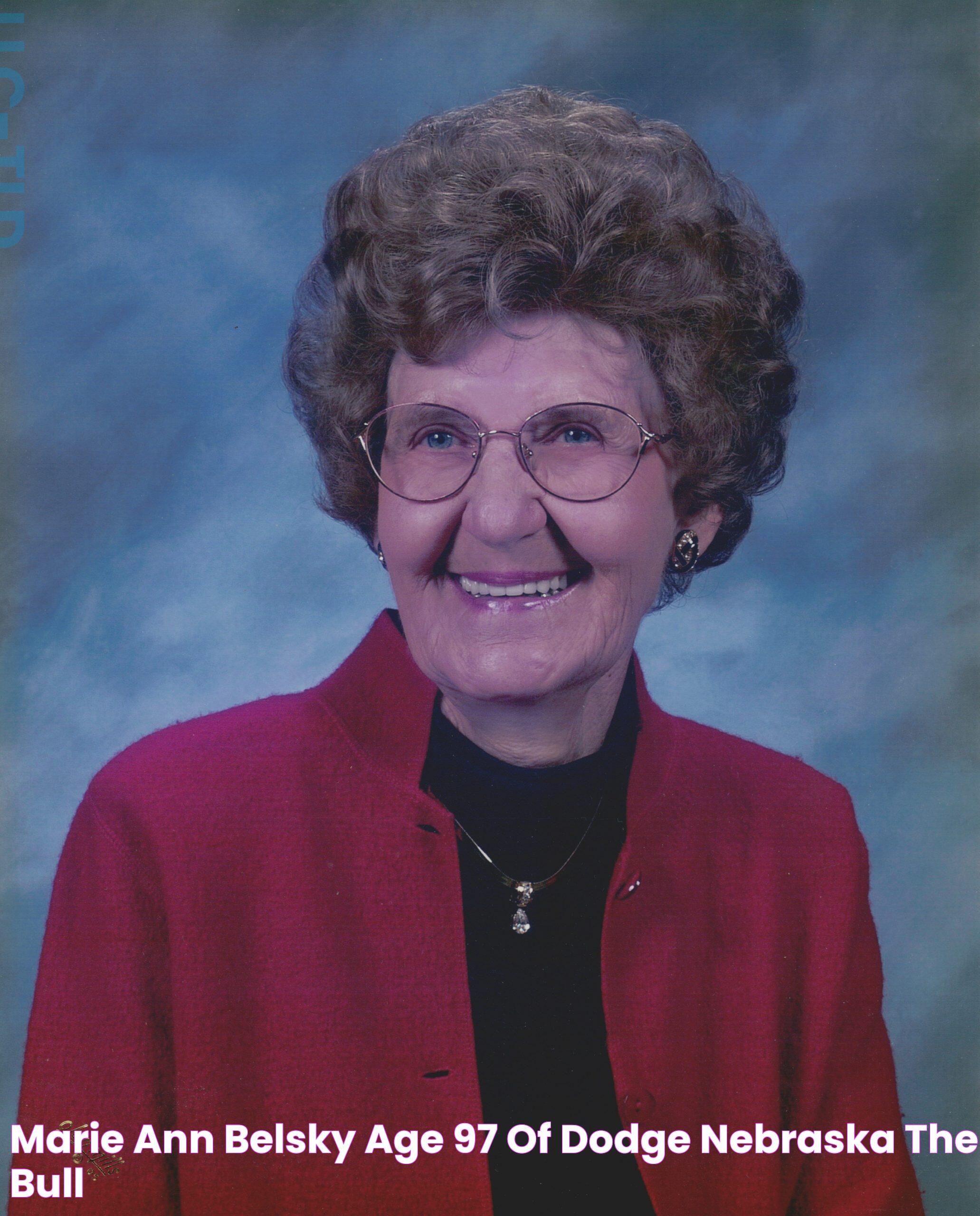 Marie Ann Belsky, age 97, of Dodge, Nebraska The Bull