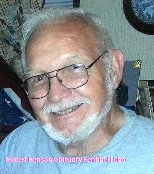 Robert Henson Obituary Sentinel Echo