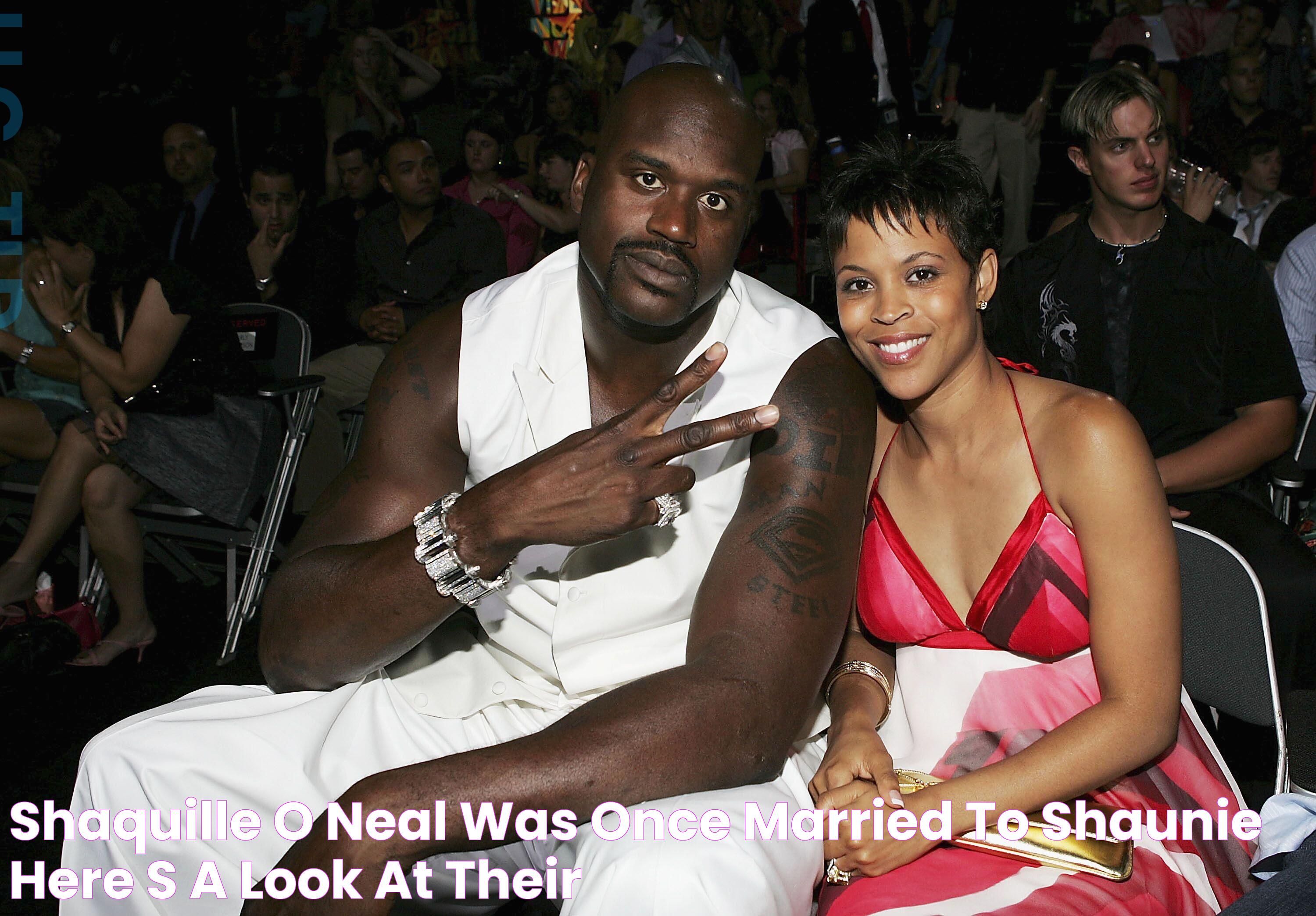 Shaquille O'Neal Was Once Married to Shaunie Here's a Look at Their