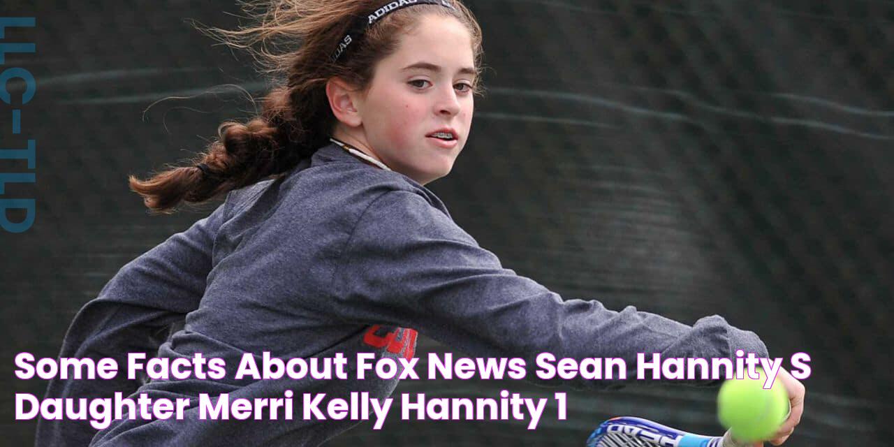 Some facts about Fox News' Sean Hannity's daughter Merri Kelly Hannity