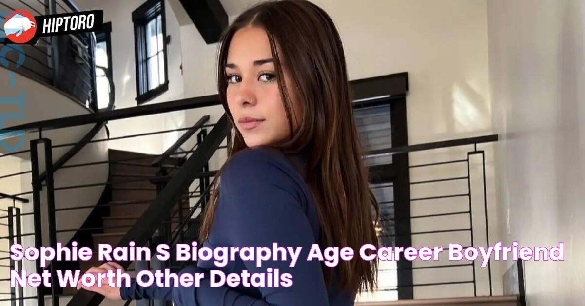 Sophie Rain's Biography Age, Career, Boyfriend, Net Worth & Other Details