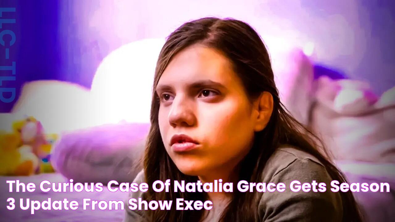 The Curious Case of Natalia Grace Gets Season 3 Update from Show Exec