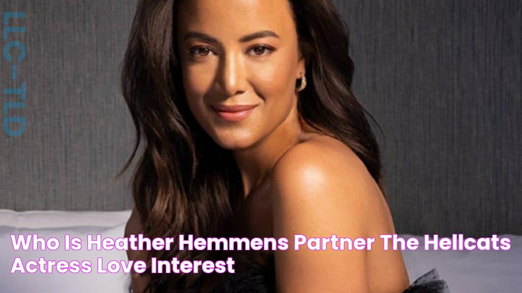 Meet Heather Hemmens's Partner: An In-Depth Look