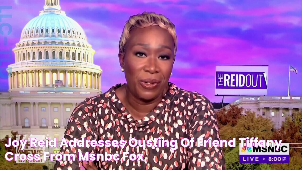 Joy Reid addresses ousting of 'friend' Tiffany Cross from MSNBC Fox