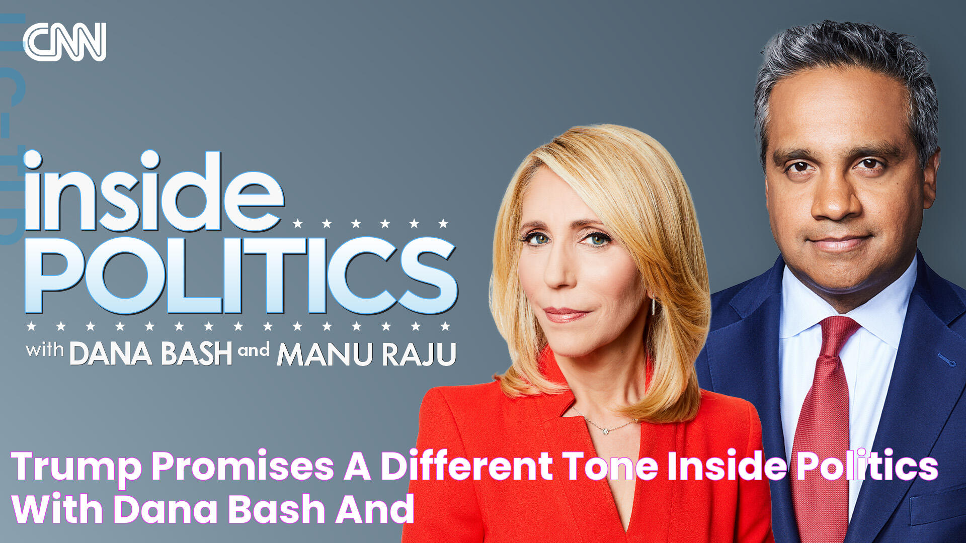 Trump Promises a Different Tone Inside Politics with Dana Bash and