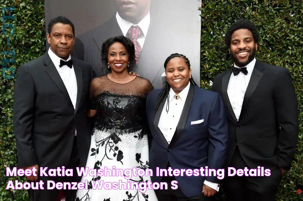 Meet Katia Washington Interesting details about Denzel Washington's