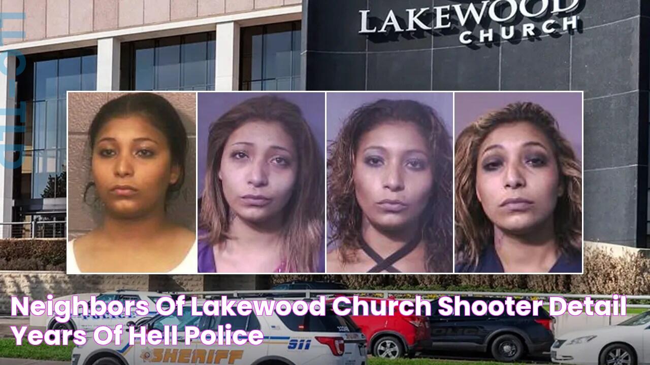 Neighbors of Lakewood Church shooter detail years of 'hell,' police