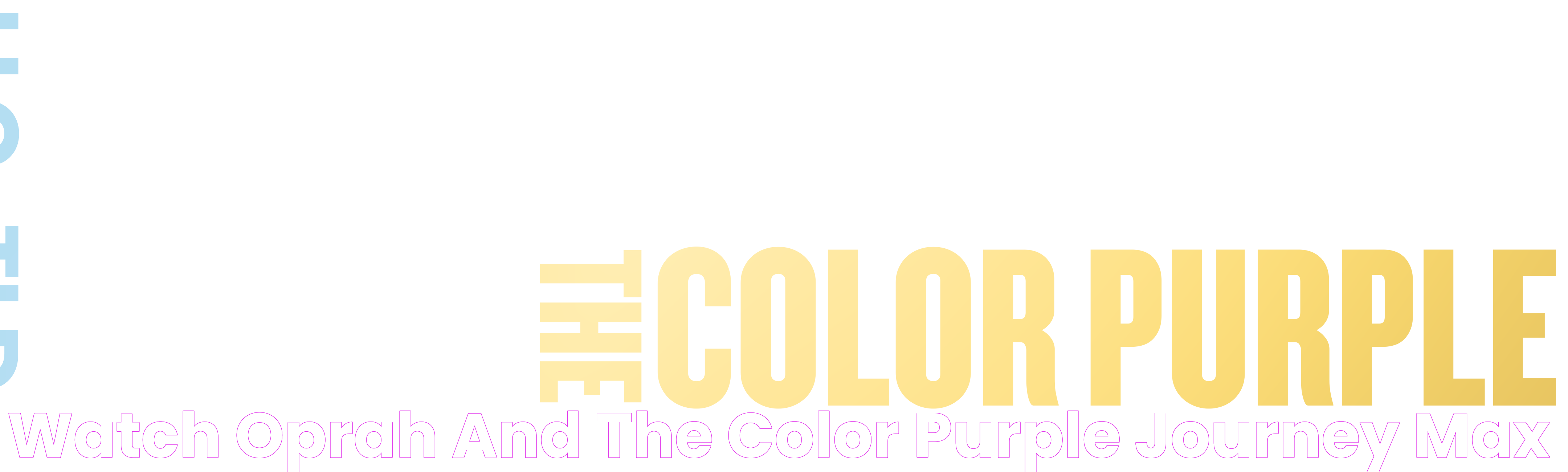 Watch Oprah and The Color Purple Journey Max