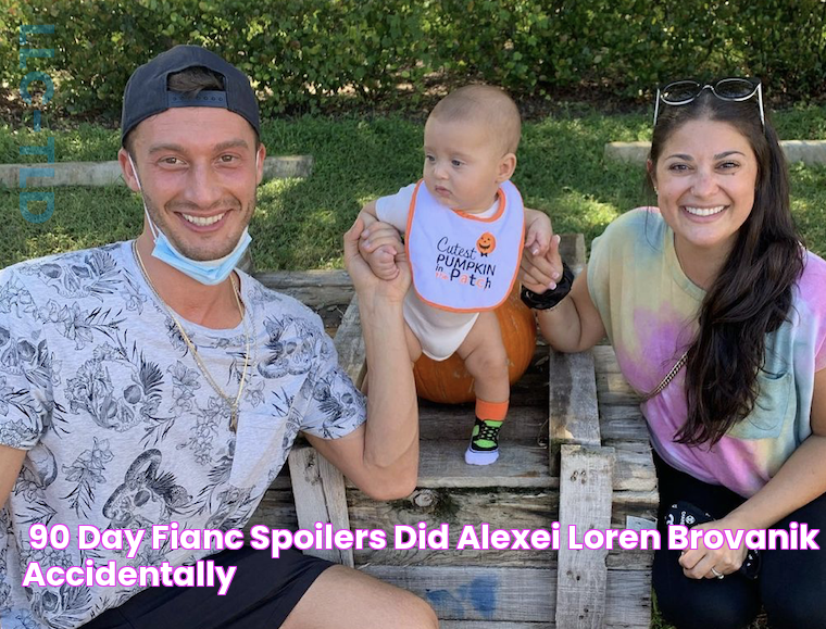 '90 Day Fiancé' Spoilers Did Alexei & Loren Brovanik Accidentally