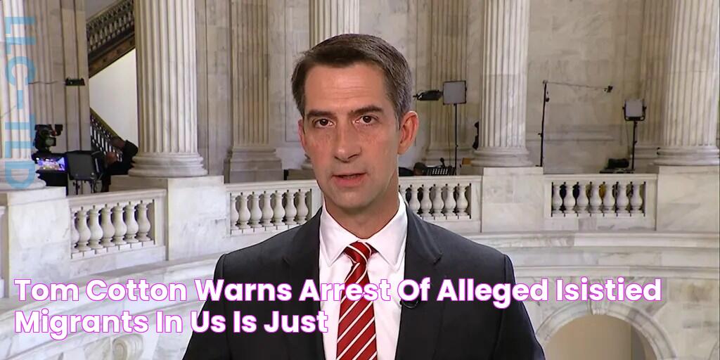 Tom Cotton warns arrest of alleged ISIStied migrants in US is 'just