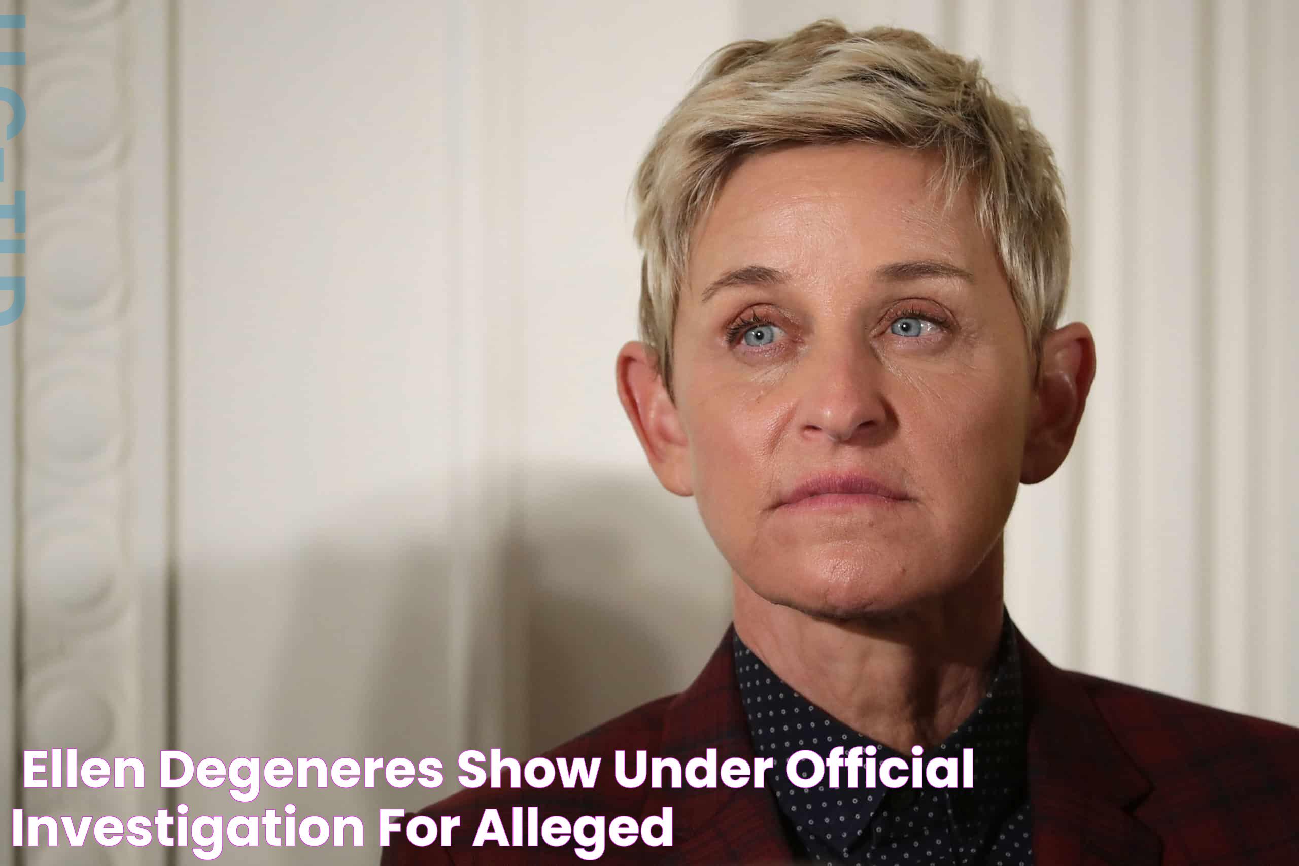 “Ellen DeGeneres Show” Under Official Investigation For Alleged