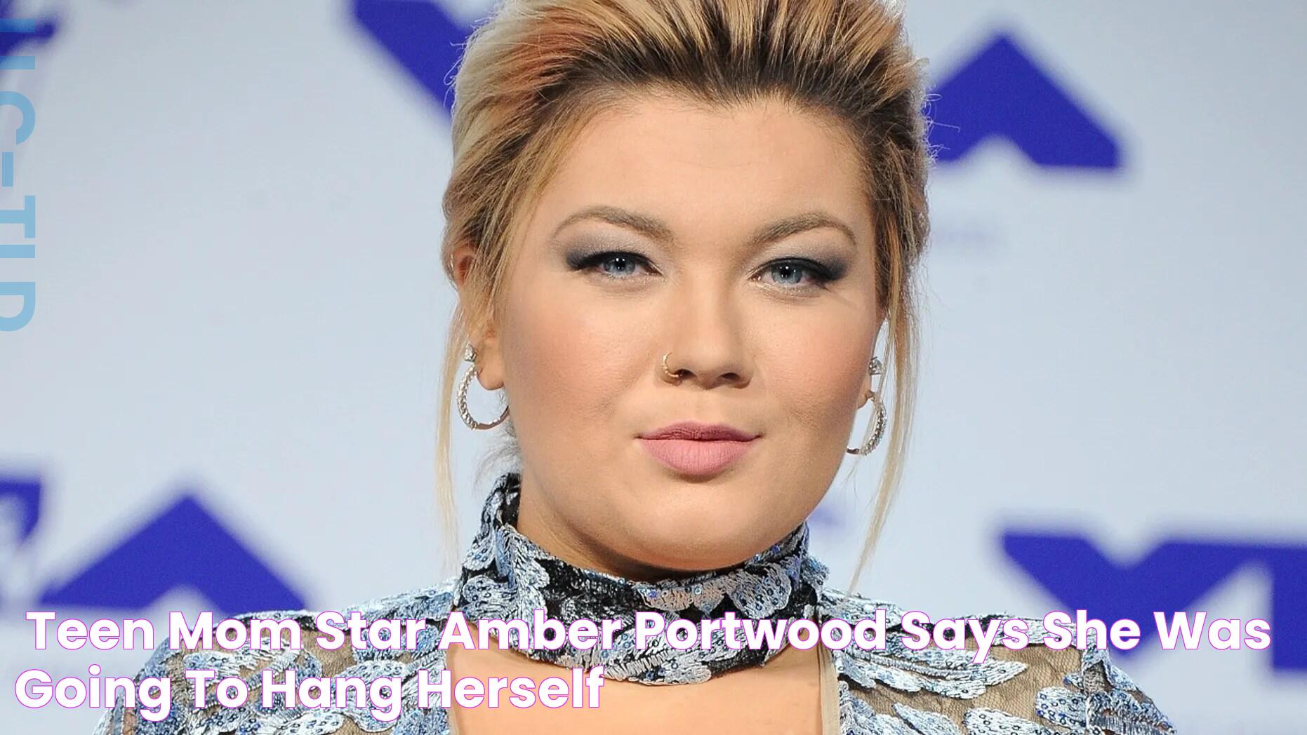 'Teen Mom' star Amber Portwood says she was going to hang herself