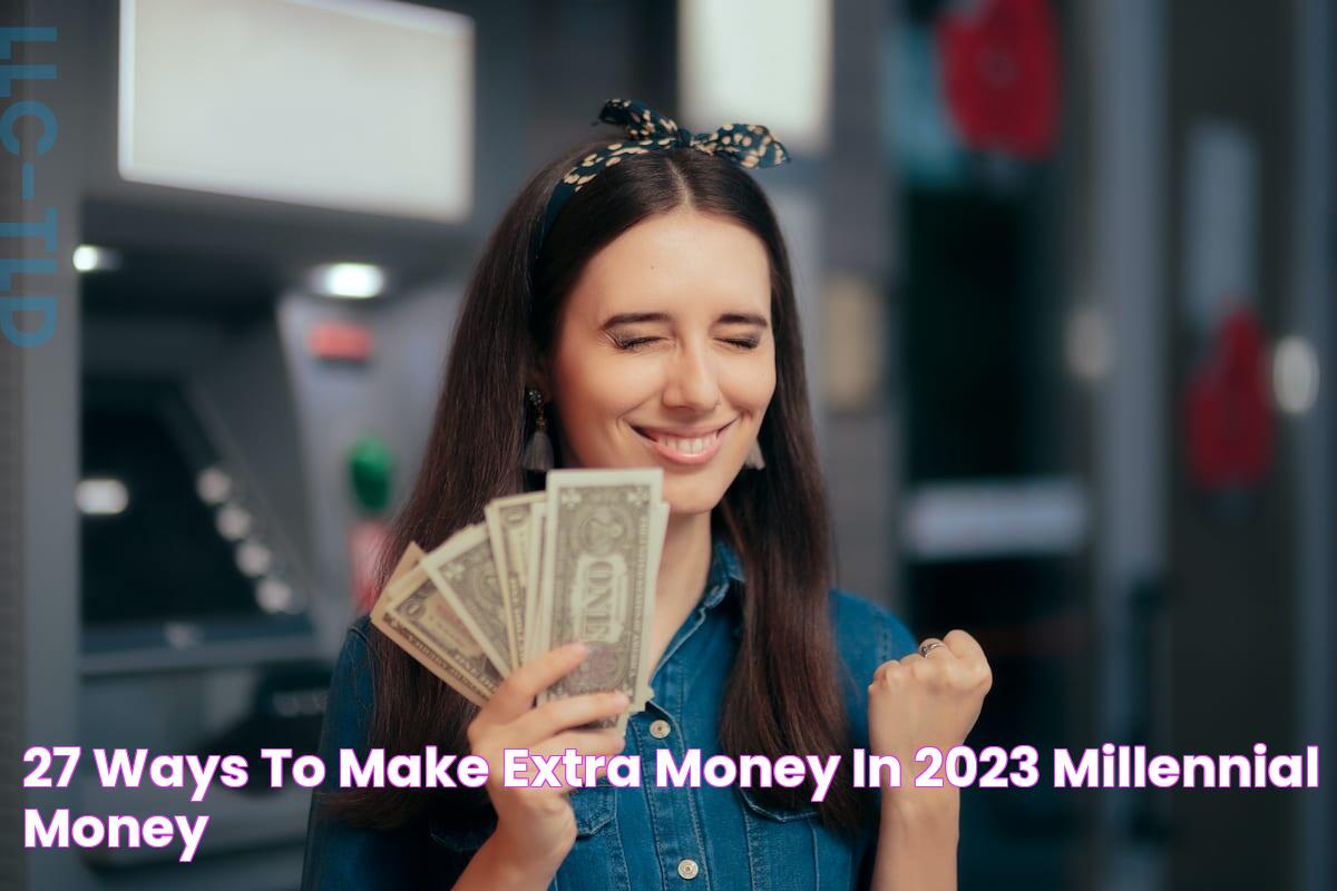 27 Ways to Make Extra Money in 2023 Millennial Money