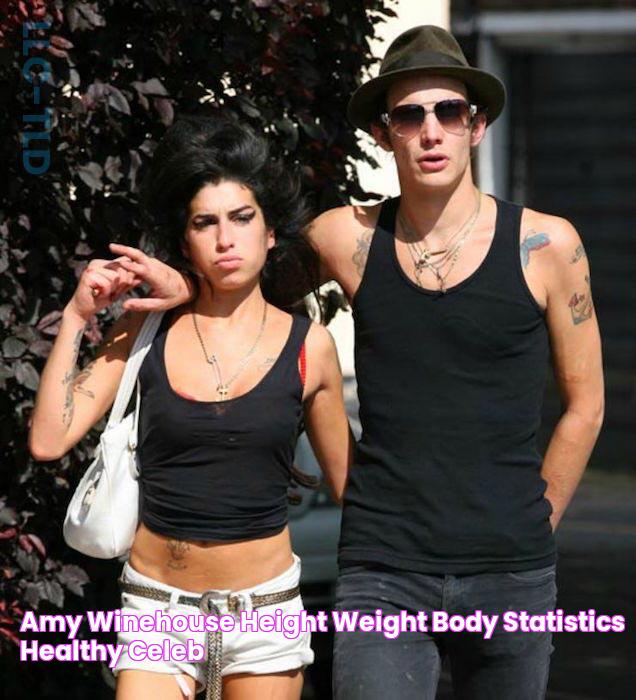 Amy Winehouse Height Weight Body Statistics Healthy Celeb