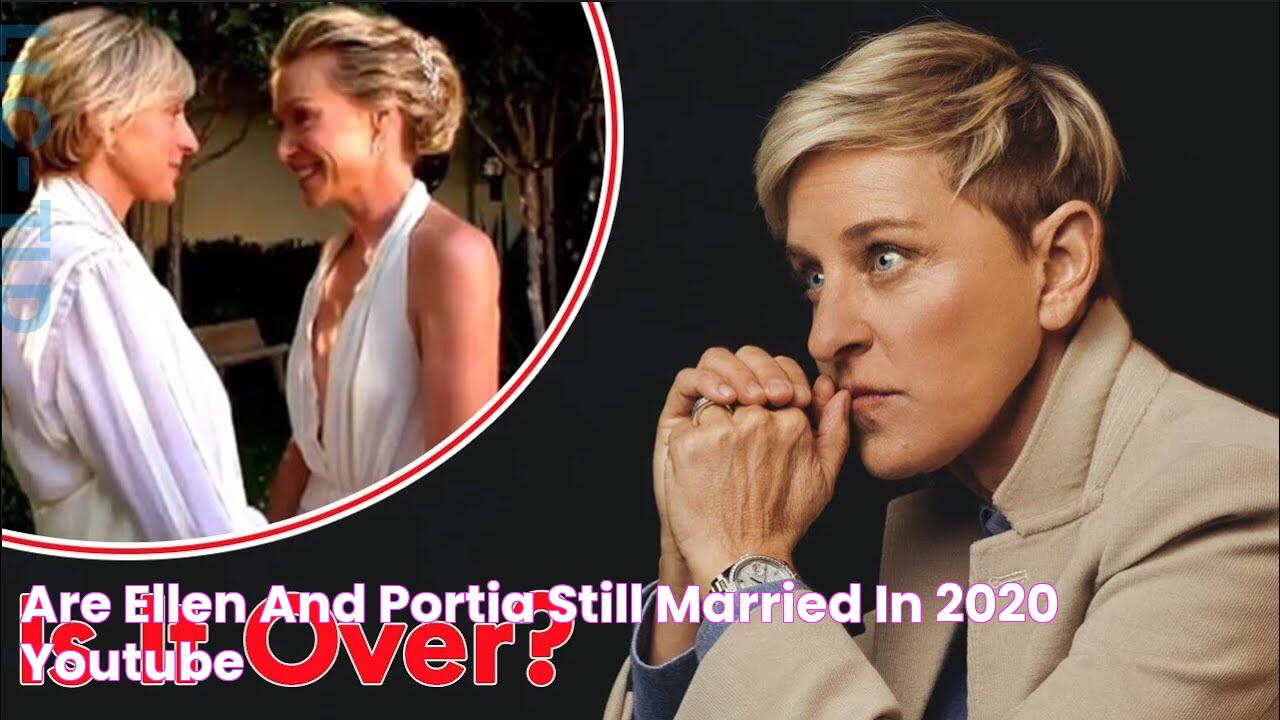 Are Ellen and Portia Still Married in 2020? YouTube