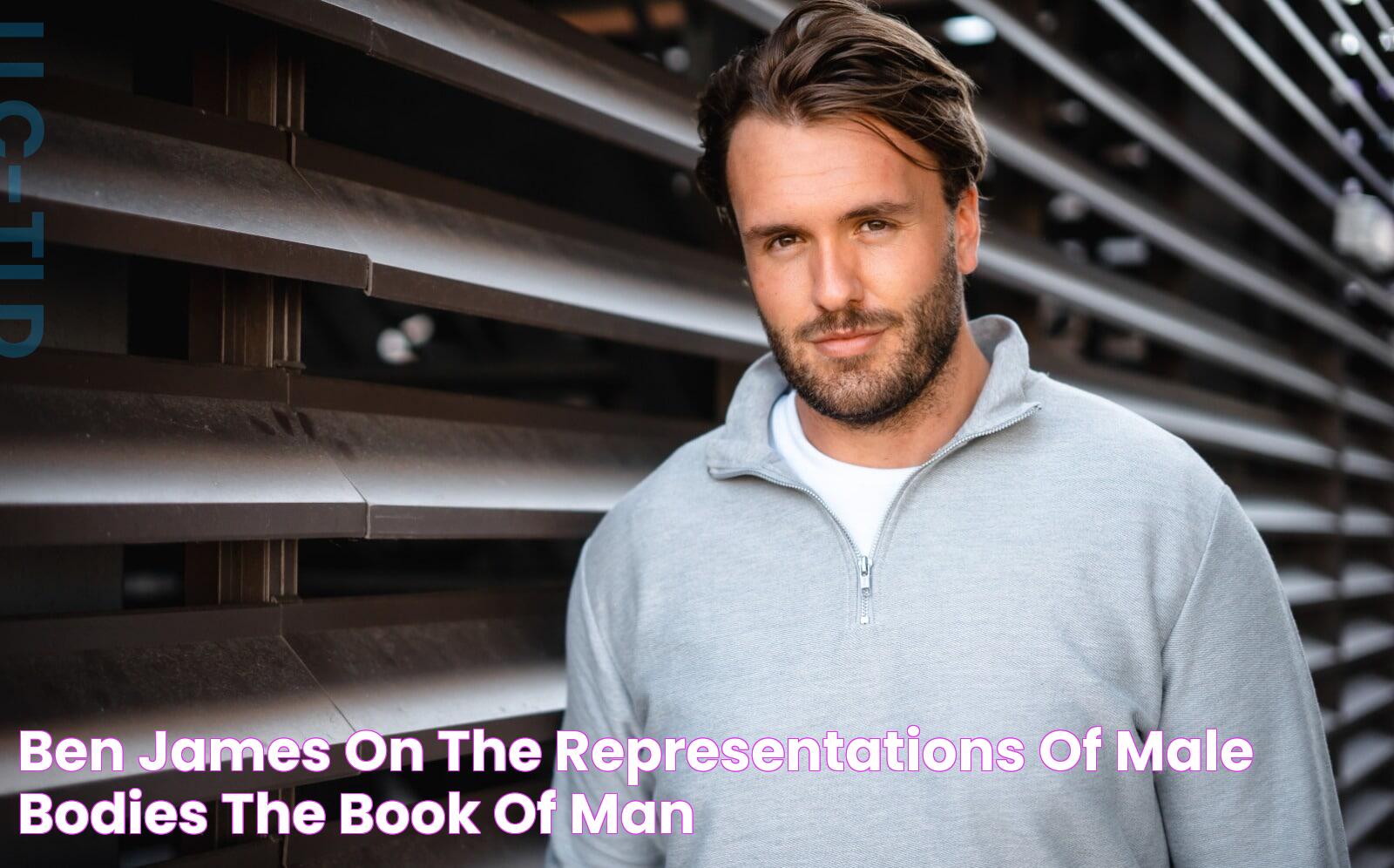 Ben James on the representations of male bodies The Book of Man