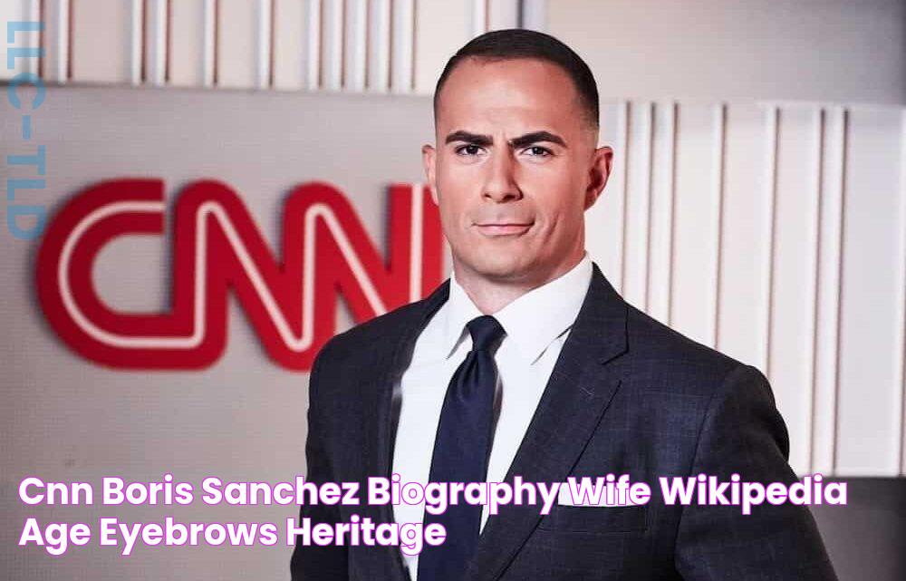 CNN Boris Sanchez Biography Wife, Wikipedia, Age, Eyebrows, Heritage