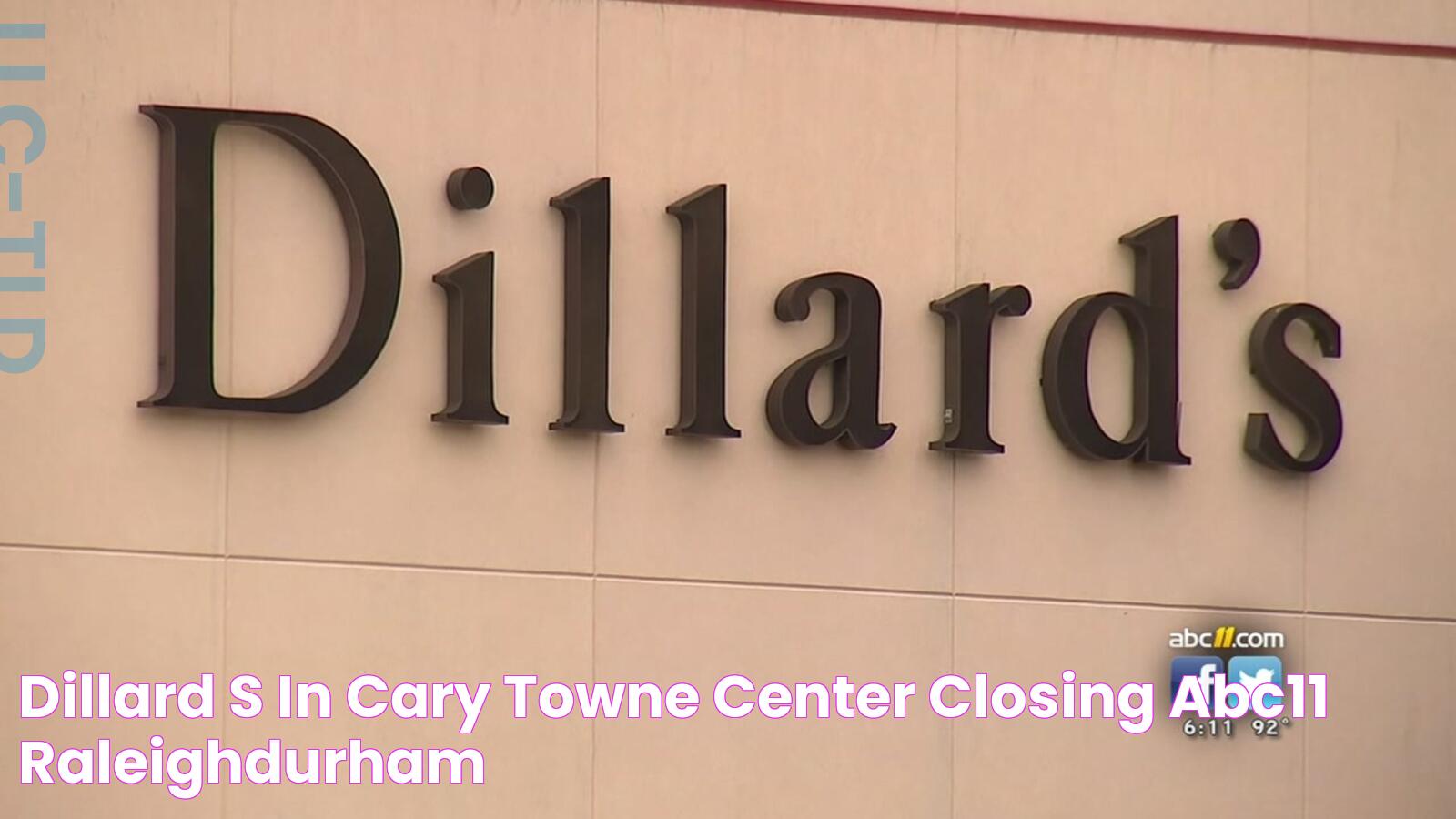 Dillard's in Cary Towne Center closing ABC11 RaleighDurham