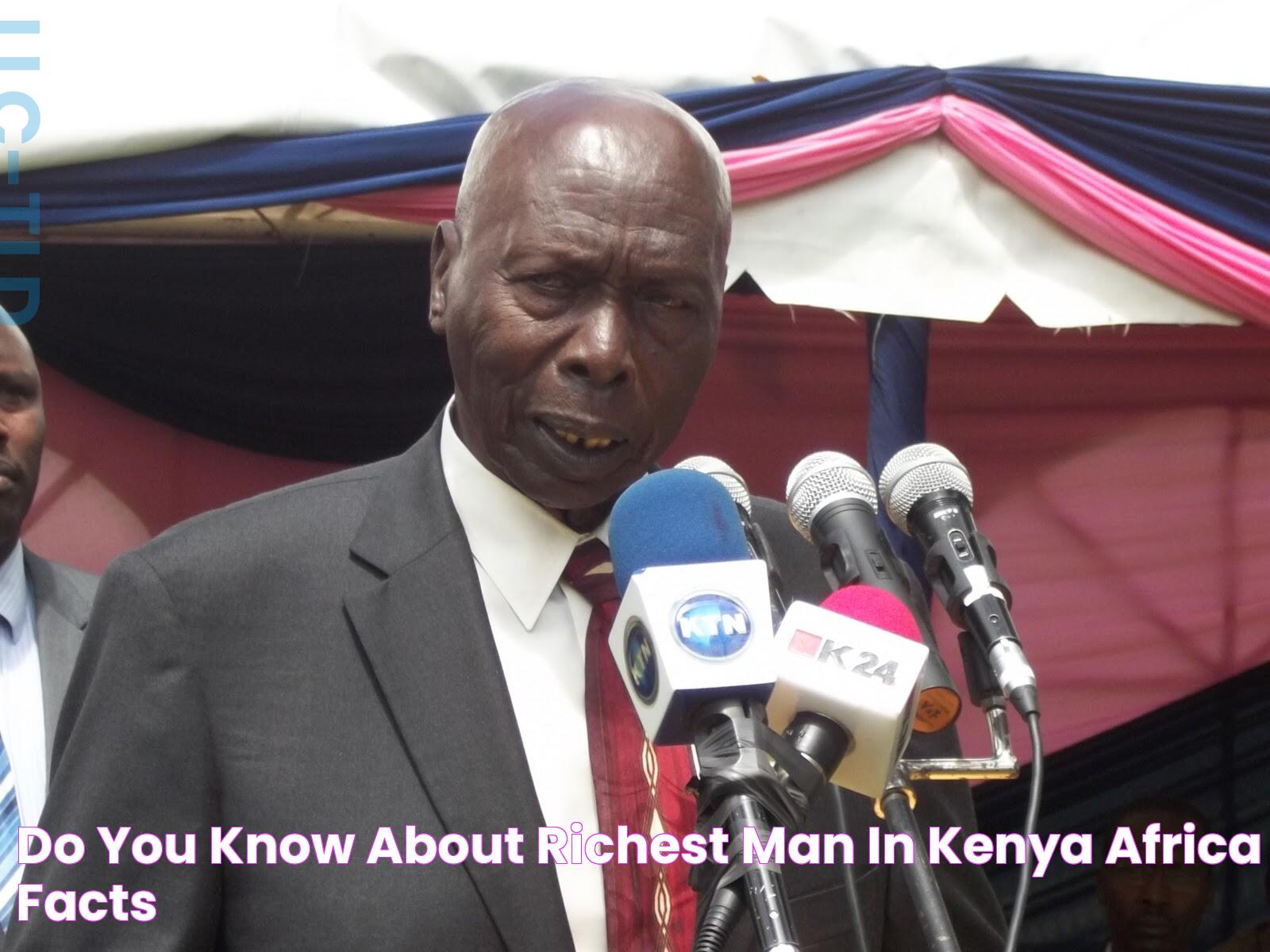 Do you know about Richest man in Kenya? Africa Facts