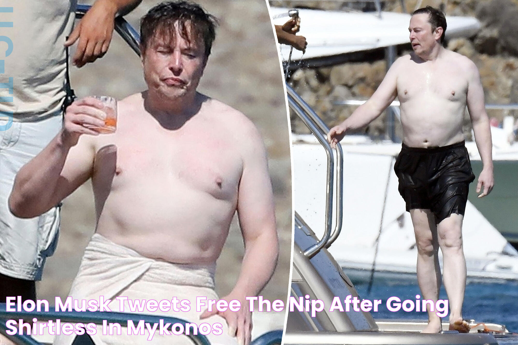 Elon Musk tweets 'free the nip' after going shirtless in Mykonos