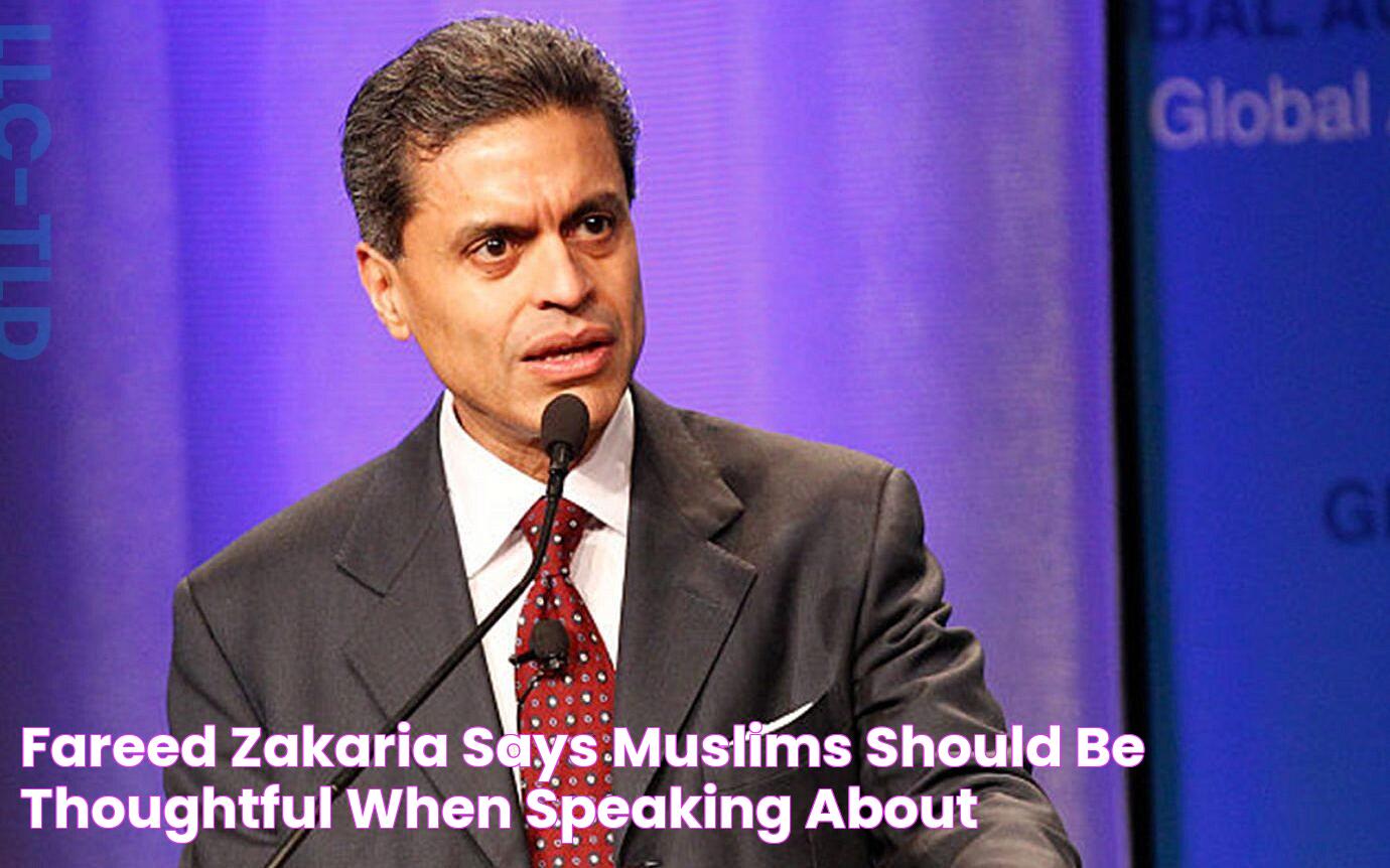 Fareed Zakaria says Muslims should be ‘thoughtful’ when speaking about