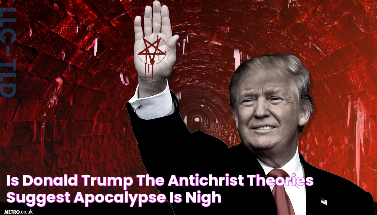 Is Donald Trump Really The Antichrist? Uncover The Truth